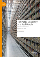 The Public University as a Real Utopia: Towards a Renewal of Higher Education 3031593561 Book Cover