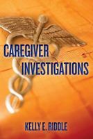 Caregiver Investigations 1499113676 Book Cover