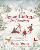 Jesus Listens for Christmas: 25 Prayers and Devotions for Kids 1400253403 Book Cover