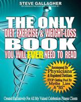 The Only Diet Exercise & Weight-Loss Book You Will Ever Need to Read 1496161181 Book Cover
