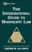 The International Guide to Nonprofit Law (Nonprofit Law, Finance and Management Series) 0471055182 Book Cover