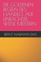 DIE GOLDENEN REGELN DES HANDELS AUF EINFACHSTE WEISE MEISTERN (German Edition) B0H76XFPCQ Book Cover