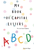 My Book of Capital Letters: for low vision students B0CKQ1H4QM Book Cover