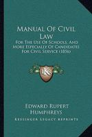 Manual Of Civil Law: For The Use Of Schools, And More Especially Of Candidates For Civil Service 1287350852 Book Cover