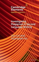 Investigating Plagiarism in Second Language Writing (Elements in Applied Linguistics) 1009571699 Book Cover