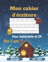 Mon cahier d'écriture (Pour maternelle et CP): Cahier d'écriture - Apprendre à tracer les lettres: CP 3-5 ans - Mon Cahier d'écriture - apprendre a éc B08TFT18C9 Book Cover