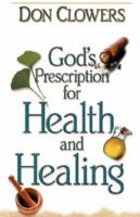 God's Prescription for Health and Healing 1931232458 Book Cover