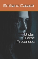 Under False Pretenses B0G5XM73H6 Book Cover