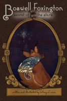 Boswell Foxington & the Secret of the Stars 0998081124 Book Cover