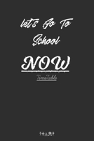 Let's Go To School Now: Simple School Timetable Fourth Grade Teacher Planner Weekly Lesson Plan Book and To-Do List 1650014929 Book Cover