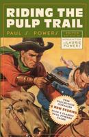 Riding the Pulp Trail 1461038928 Book Cover