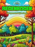 Regenbogen Ontspannend Kleurboek Ongelooflijke regenboog- en landschapsontwerpen voor natuurliefhebbers: Spirituele regenboogscènes om de kracht van de natuur te voelen (Dutch Edition) B0CM4VPN75 Book Cover
