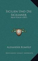 Sicilien Und Die Sicilianer (Classic Reprint) 1142833828 Book Cover