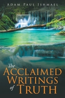 The Acclaimed Writings of Truth 1524557412 Book Cover