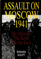 Assault on Moscow 1941: The Offensive, the Battle, the Set-Back 0764301276 Book Cover