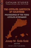 The Catalan Contexts of Columbus: Proceedings of the Third Catalan Symposium (Catalan Studies, Vol. 14) 0820424935 Book Cover