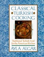 Classical Turkish Cooking: Traditional Turkish Food for the American Kitchen 0060931639 Book Cover