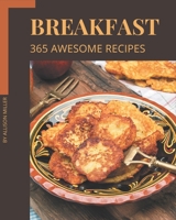 365 Awesome Breakfast Recipes: A Timeless Breakfast Cookbook B08QC3SMH6 Book Cover