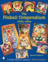 The Pinball Compendium, 1930s-1960s 0764315277 Book Cover