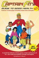 Captain Fit's Guide To Good Health 8299727723 Book Cover