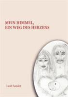 Mein Himmel, ein Weg des Herzens 3833478705 Book Cover