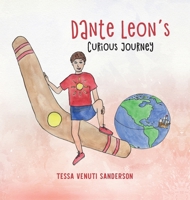 Dante Leon's Curious Journey: A boys' anatomy and puberty book 0993375170 Book Cover