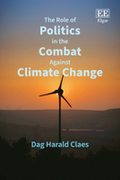 The Role of Politics in the Combat Against Climate Change 1789906474 Book Cover