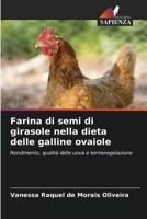 Farina di semi di girasole nella dieta delle galline ovaiole (Italian Edition) 6209825400 Book Cover
