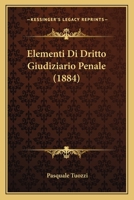 Elementi Di Dritto Giudiziario Penale (1884) 1274128587 Book Cover