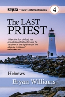 The Last Priest: Knysna NT Series - Hebrews B0C6W2YXJT Book Cover