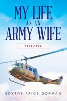 My Life as an Army Wife: 1954-1972 1534919414 Book Cover