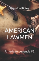 AMERICAN LAWMEN: American Legends #2 B0GY9HWQ52 Book Cover