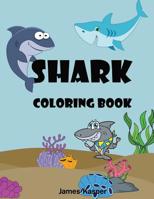 Shark Coloring Book: Kids Coloring Book for Ages 4-8, 8-12 A Fun Activity Book for Kids - Large Print 1079960422 Book Cover