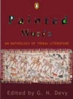 Painted Words: An Anthology of Tribal Literature 0143028367 Book Cover