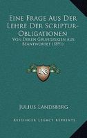 Eine Frage Aus Der Lehre Der Scriptur-Obligationen: Von Deren Grundzugen Aus Beantwortet (1891) 1274136776 Book Cover