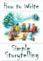 How to Write Simple Storytelling 024411496X Book Cover