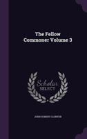 The Fellow Commoner Volume 3 1359437274 Book Cover