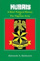 Hubris: A Brief Political History of the Nigerian Army 0998479675 Book Cover