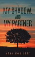 I, My Shadow, and My Partner 9948452615 Book Cover