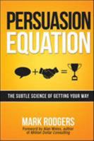 Persuasion Equation: The Subtle Science of Getting Your Way 0814434177 Book Cover