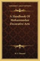 A Handbook Of Mohammedan Decorative Arts 1163183199 Book Cover