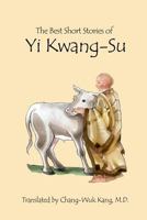 The Best Short Stories of Yi Kwang-Su 1480926272 Book Cover