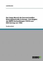 Der lange Marsch der konventionellen R�stungskontrolle in Europa. Vom Beginn der MBFR-Verhandlungen (1973) zum KSE-Vertrag von 1990. 3638658562 Book Cover