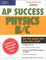 Peterson's Ap Success Physics B/C 2001: Boost Your Score on the Ap Exams in Phsics B/C (Ap Success : Physics B/C, 2001) 0768904595 Book Cover