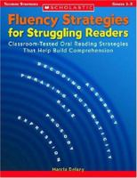 Fluency Strategies for Struggling Readers: Classroom-Tested Oral Reading Strategies That Help Build Comprehension 0439609704 Book Cover