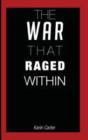 The War That Raged Within 1628386606 Book Cover