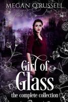 Girl of Glass : The Complete Collection 1733649484 Book Cover