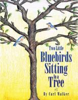 Two Little Bluebirds Sitting in a Tree 1491845554 Book Cover