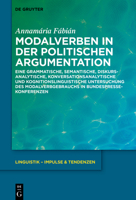 Modalverben in der politischen Argumentation: Eine grammatische, semantische, diskursanalytische, konversationsanalytische und kognitionslinguistische ... - Impulse & Tendenzen) 3111245160 Book Cover