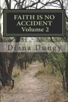 Faith Is No Accident: 'Sometimes You Have To Go To God For Yourself' Words of Faith, Hope, Wisdom and Reflection 1547012722 Book Cover